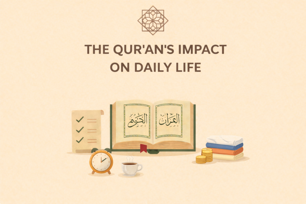 The Qur’an’s Impact on Daily Life