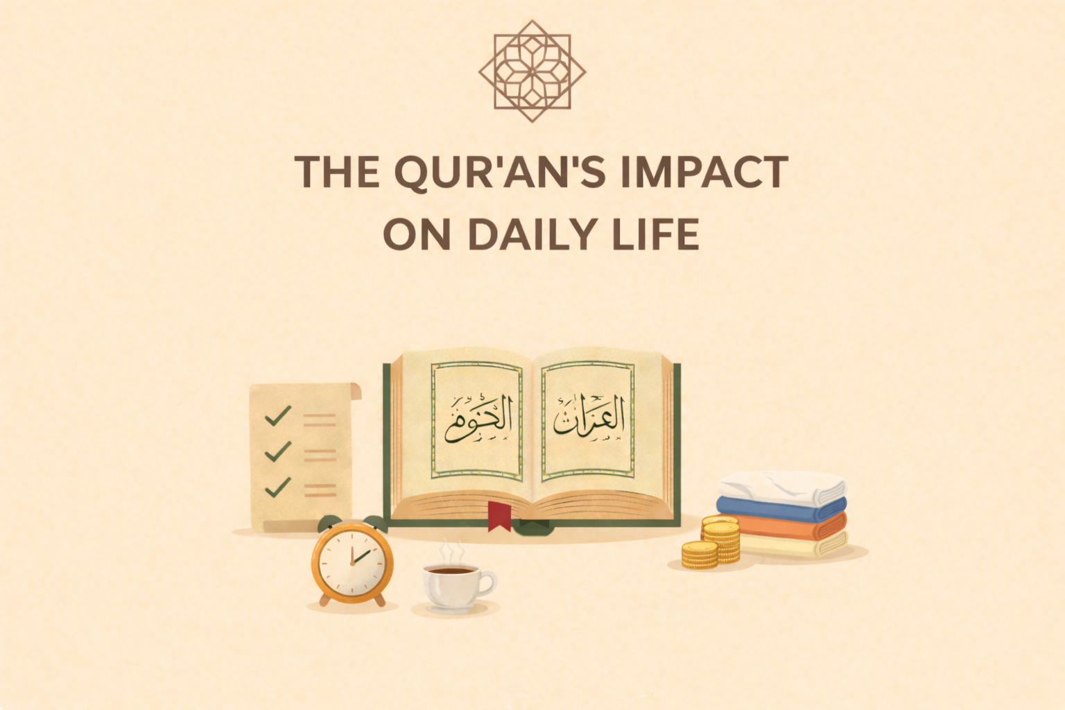 The Qur’an’s Impact on Daily Life