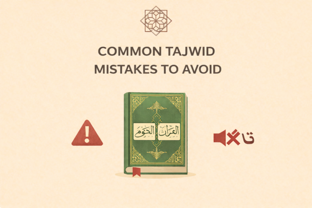 Common Tajwid Mistakes to Avoid