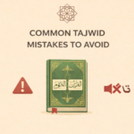 Common Tajwid Mistakes to Avoid