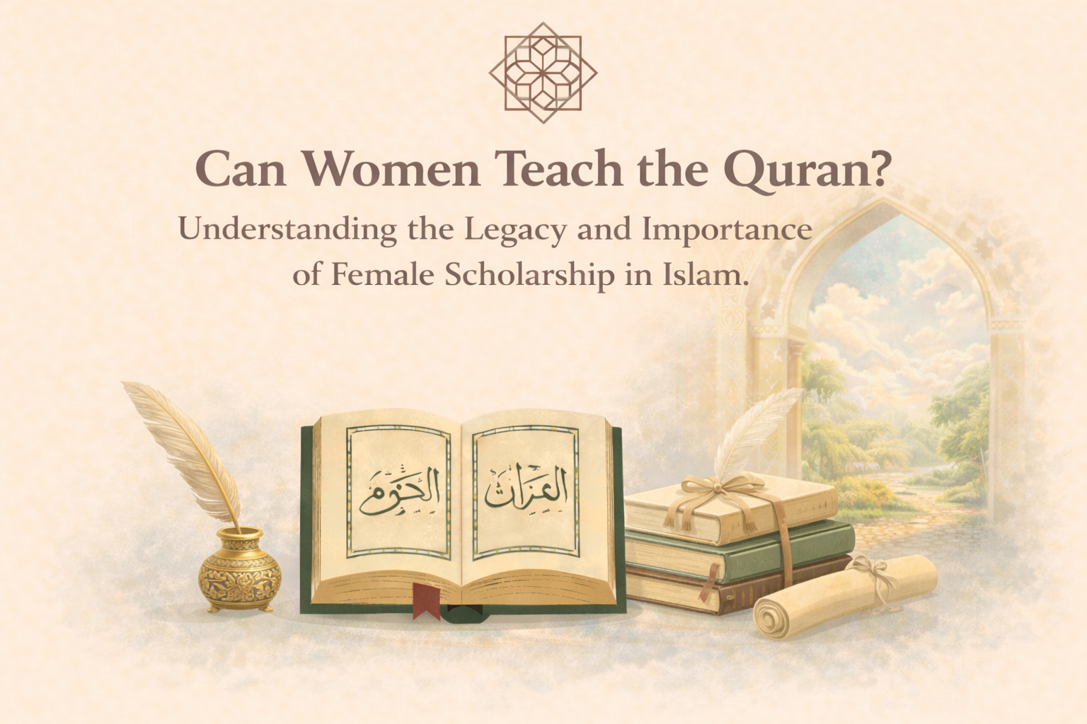 Can Women Teach the Quran? Understanding the Legacy and Importance ofFemale Scholarship in Islam.